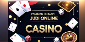 Panduan Bermain judi casino